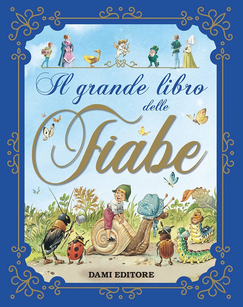Il grande libro delle fiabe. Ediz. a colori