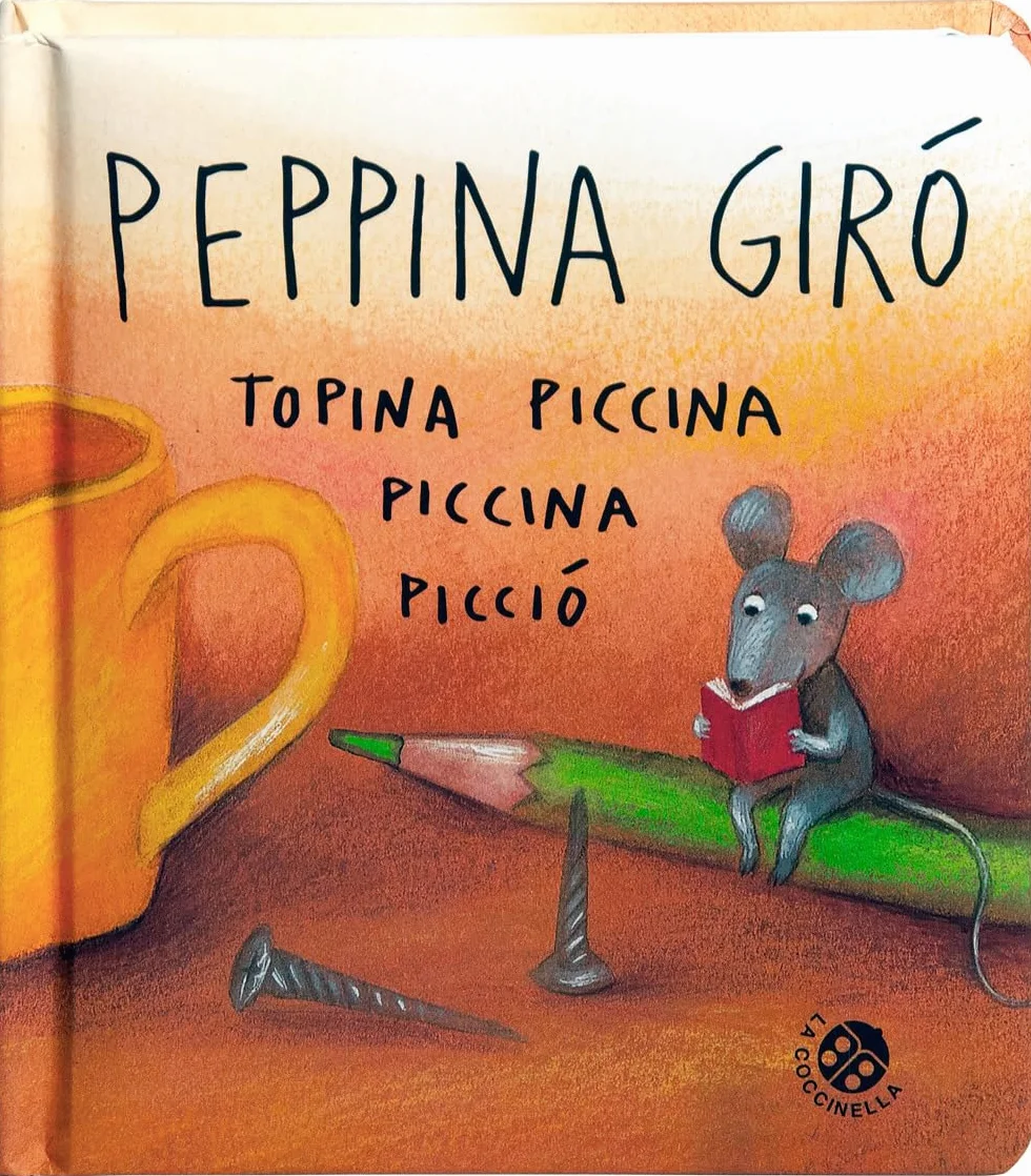 Peppina Girò topina piccina picciò. Ediz. a colori