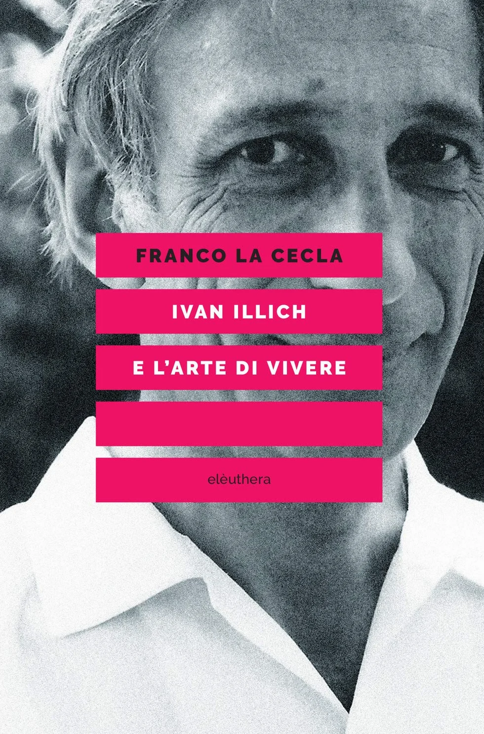 Ivan Illich e l'arte di vivere