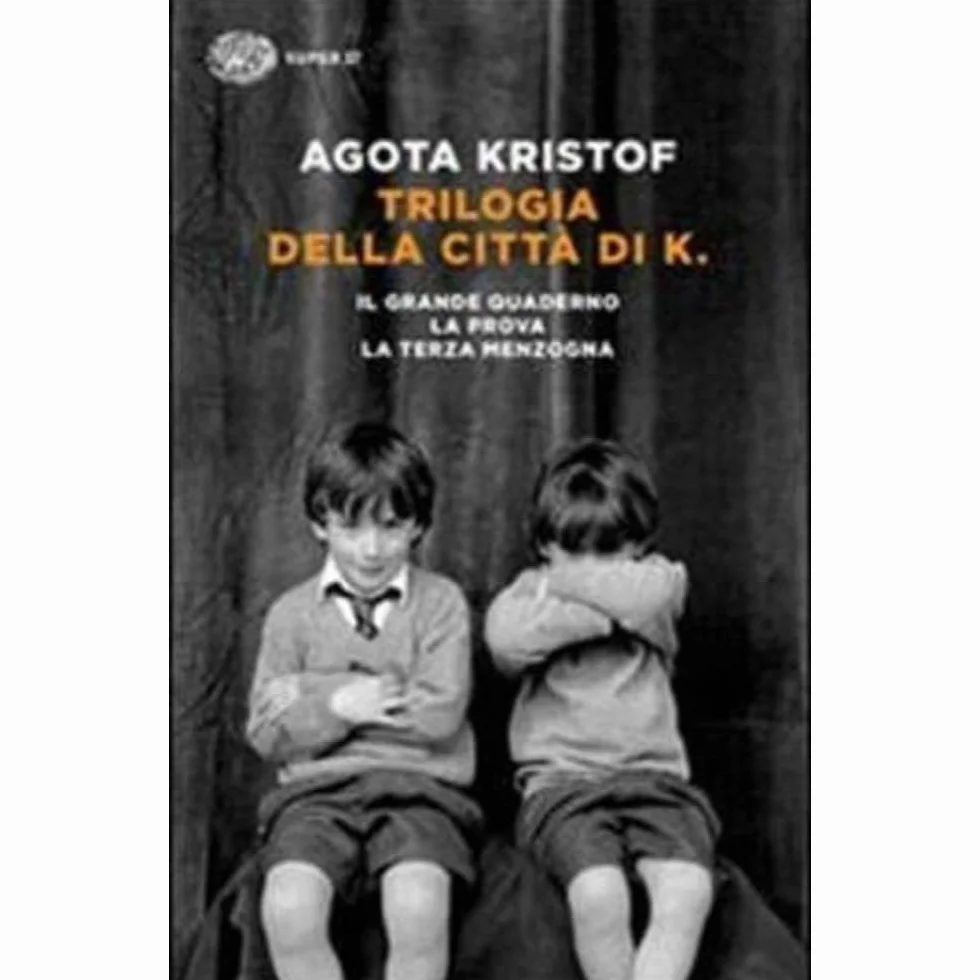 Trilogia della città di K. Il grande quaderno-La prova-La terza menzogna