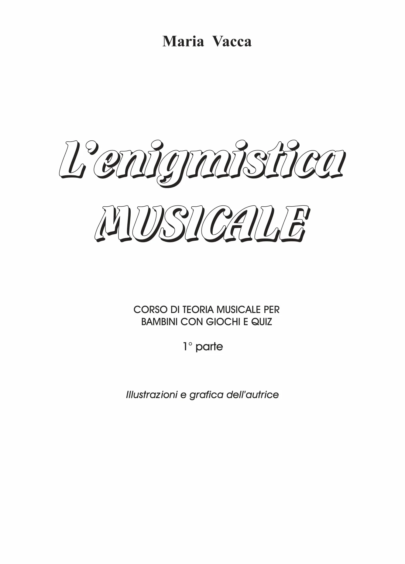 L'enigmistica musicale Corso di teoria musicale per bambini Vol. 1