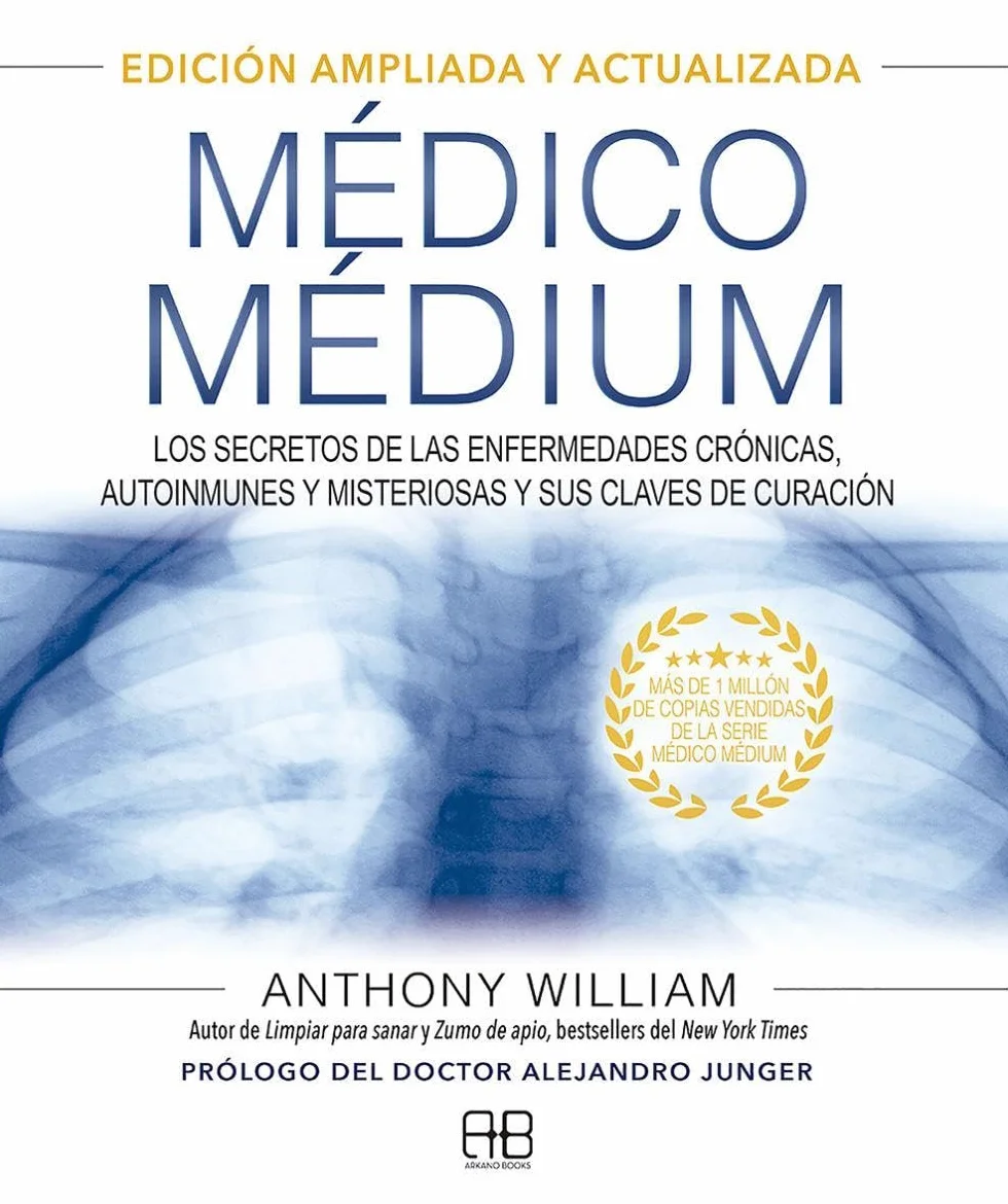 Médico Médium. Edición ampliada y actualizada: Los secretos de las enfermedades crónicas, autoinmunes y misteriosas