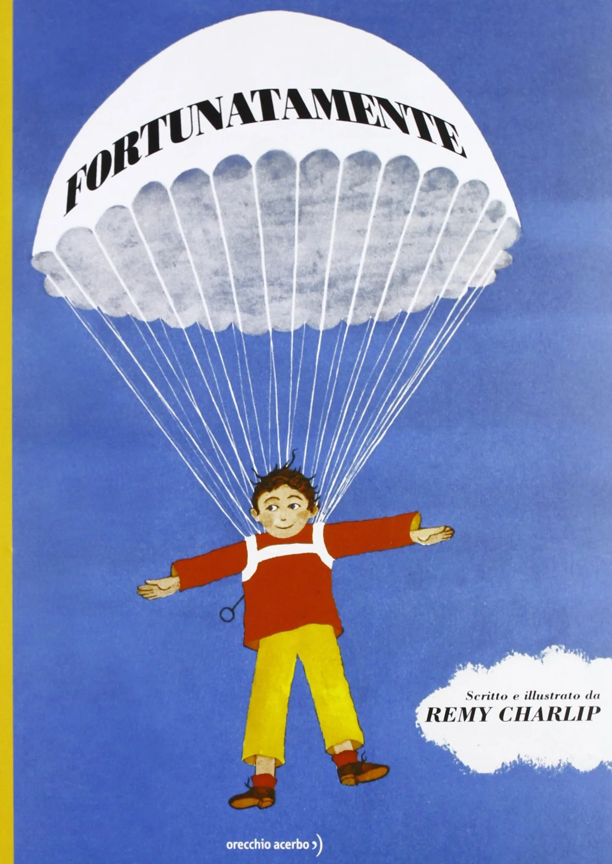 Fortunatamente. Ediz. illustrata
