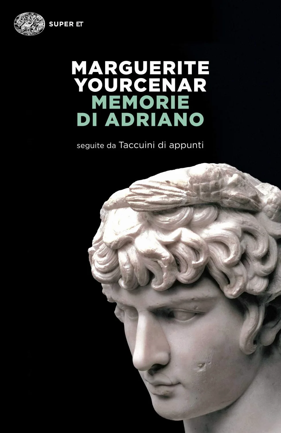 SUPER ET Memorie di Adriano. Seguite da Taccuini di appunti