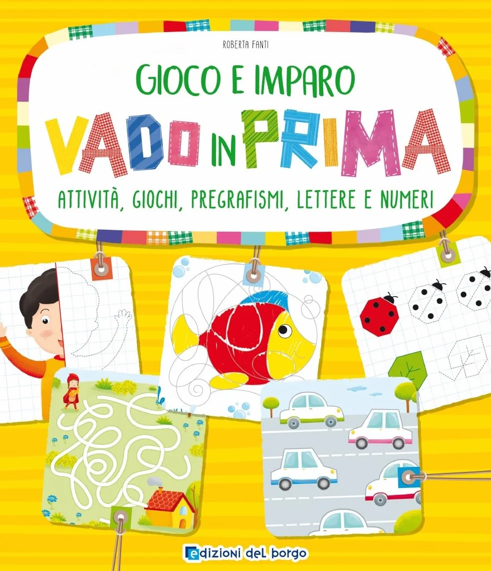 Vado in prima: Attività, giochi, pregrafismi, lettere e numeri