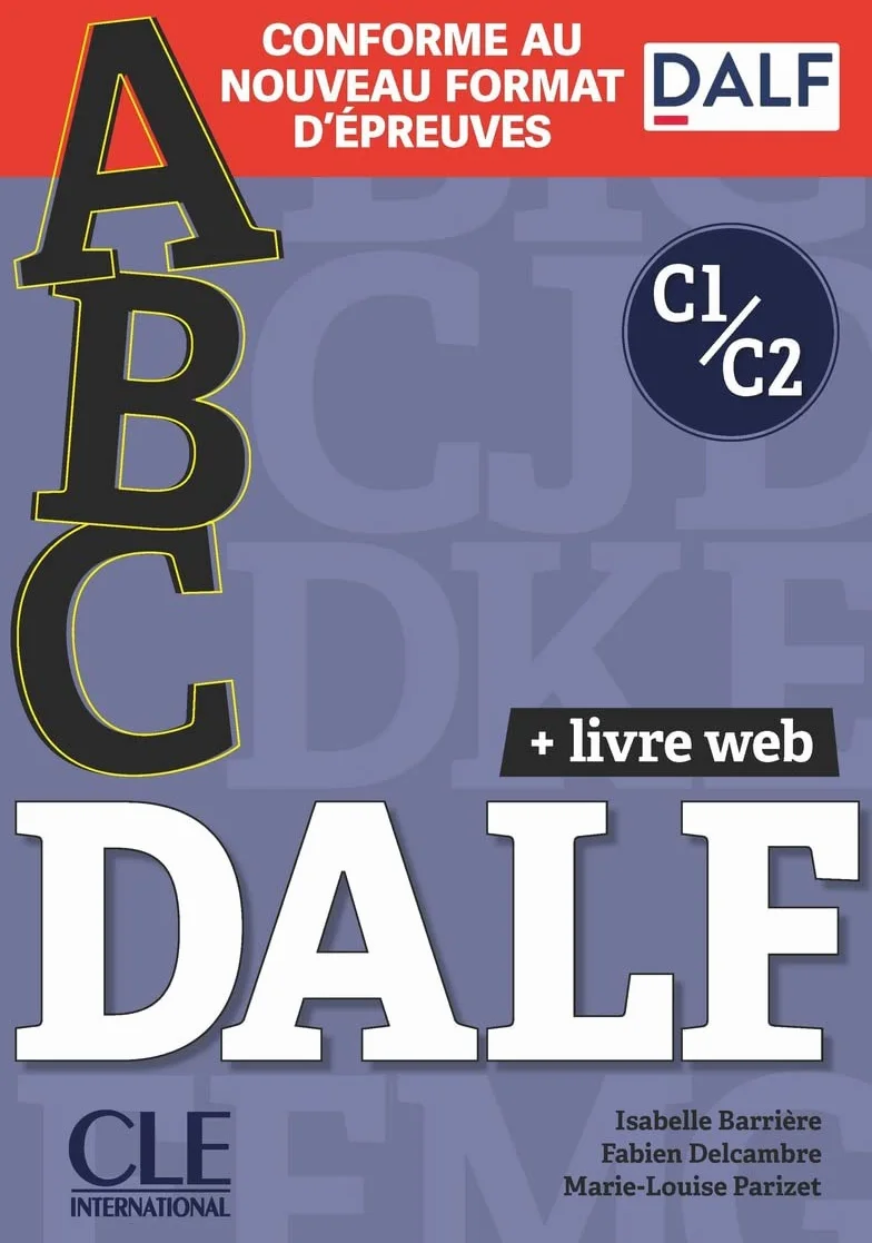 ABC DALF. Conforme au nouveau format d'épreuves. Per le Scuole superiori. Con e-book. Con CD-Audio: Livre de l'eleve + CD + Entrainement en ligne C1/C2