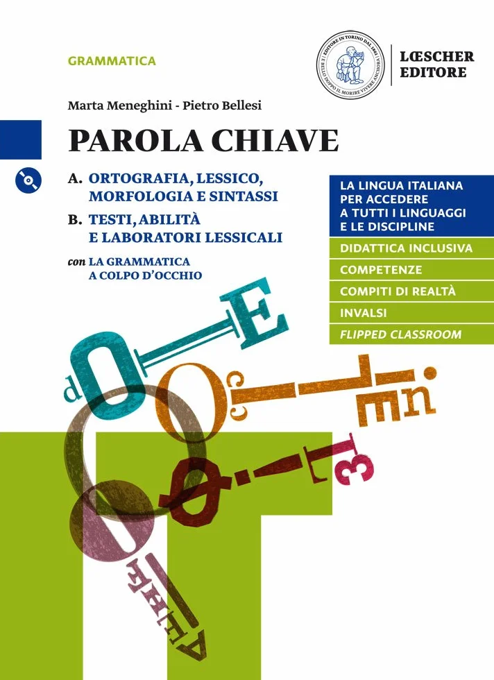 Parola chiave. La lingua italiana per accedere a tutti i linguaggi e le discipline. Per le Scuole superiori. Con e-book. Con espansione online. Con ... lessico, morfologia e sinta... (Vol. A-B)